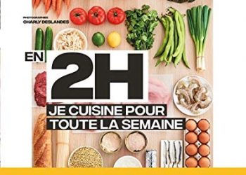 En 2h je cuisine pour toute la semaine