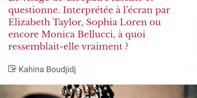 À quoi ressemblait Cléopatre ? 1 - Le Progrès Egyptien