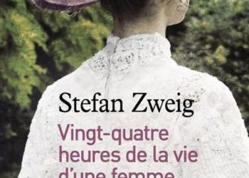 “Vingt-quatre heures de la vie d’une femme”, de Stefan Zweig
