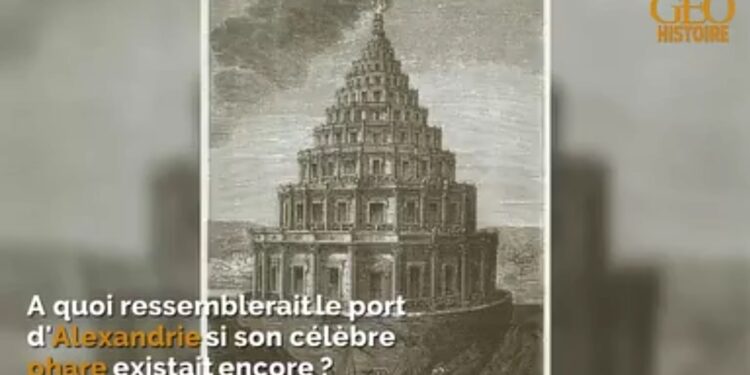Phare d'Alexandrie : L’histoire de la 7ème merveille du monde 1 - Le Progrès Egyptien