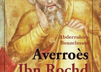 Ibn Rochd-Averroès le Philosophe de l’Humanité