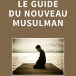 Le guide du nouveau musulman 4 - Le Progrès Egyptien Le guide du nouveau musulman 3 - Le Progrès Egyptien