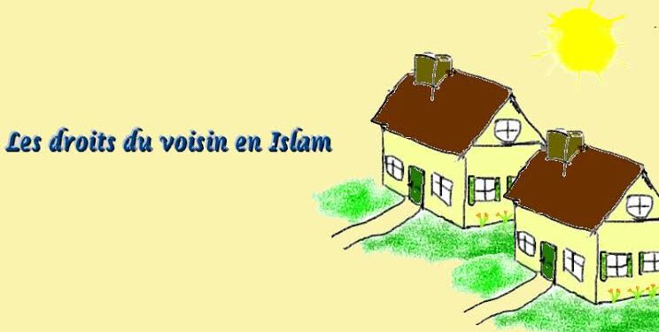 Le droit du voisin dans l’Islam 1 - Le Progrès Egyptien
