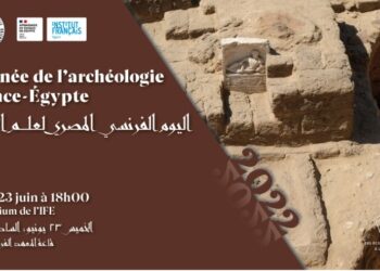 IFE : La journée de l’archéologie France-Égypte 2022 ce jeudi