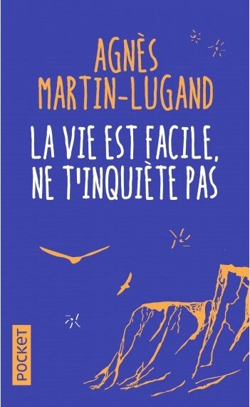 «La vie est facile, ne t’inquiète pas» d'Agnès Martin-Lugand 1 - Le Progrès Egyptien