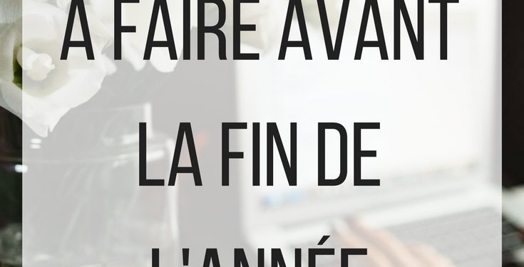 Comment se préparer pour la fin de l’année ? 1 - Le Progrès Egyptien