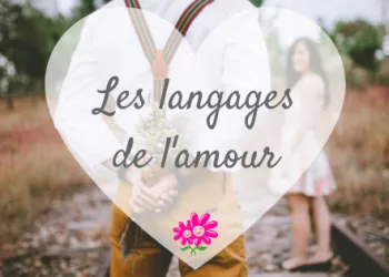 Quel langage d’amour parle votre partenaire ?