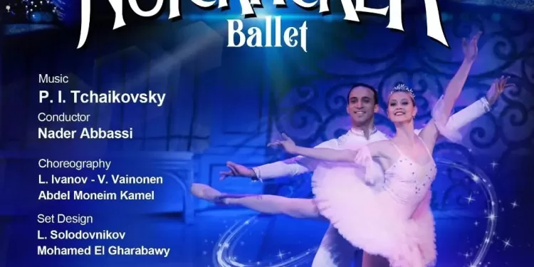 Casse-Noisette : Un voyage féerique au cœur des fêtes à l'Opéra du Caire 1 - Le Progrès Egyptien