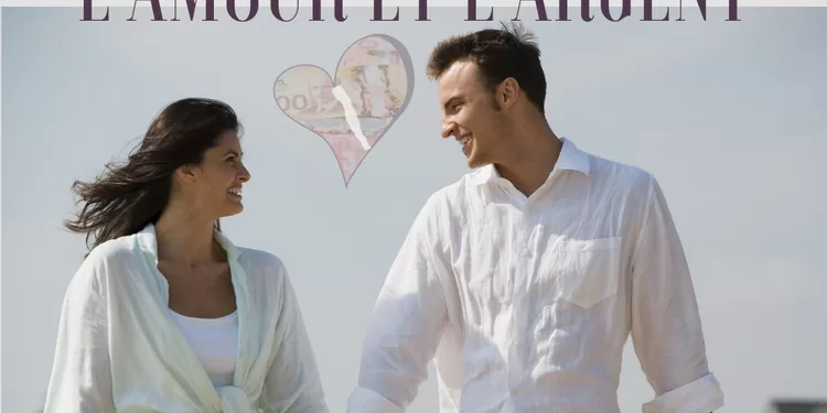 Amour et argent, un équilibre fragile 1 - Le Progrès Egyptien