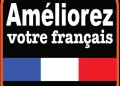 Pour améliorer votre français…