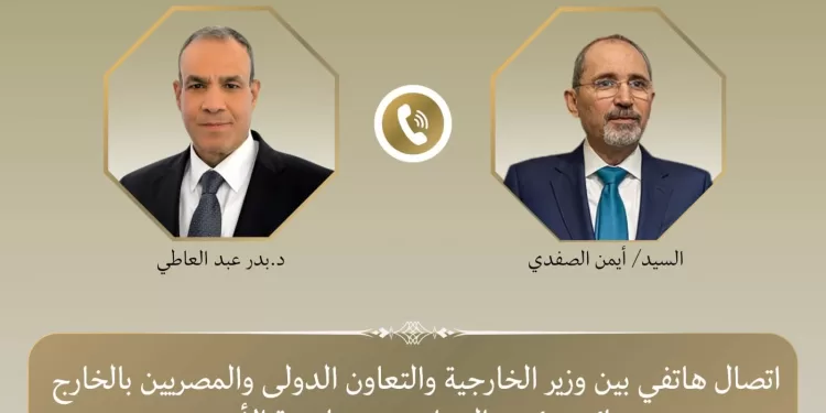 Entretien téléphonique entre Abdel-Aati et son homologue jordanien sur l'évolution rapide de la situation dans la région 1 - Le Progrès Egyptien