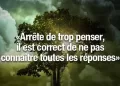 Quoi se dire pour arrêter de trop réfléchir ?